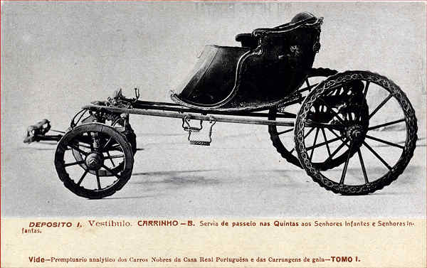 S/N - 1905 - Museu dos Coches Reais, Carrinho B, servia de passeio nas Quintas dos Senhores Infantes e Senhoras Infantas - Edi��o do Museu dos Coches Reais - Dim. ??,?x??,? cm - Col. A. Monge da Silva