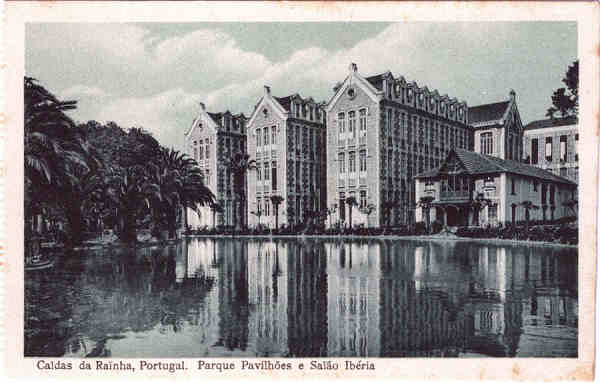 SN - Caldas da Rainha, Portugal. Parque Pavilh�es e Sal�o Ib�ria - Ed. Fernando Daniel de Sousa - SD - Dim. 9x14 cm. - Col. Jaime da Silva (Circulado em 1930)