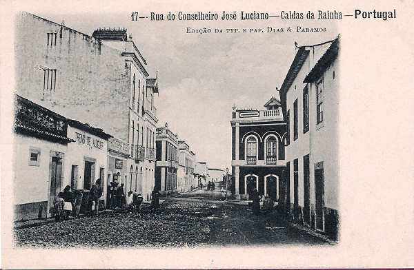 N.� 17 - Portugal Caldas da Rainha Rua do Conselheiro Jos� Luciano - Editor Dias e Paramos (Editado em 1906) - Dimens�es: 9x14 cm. - Col. Miguel Chaby