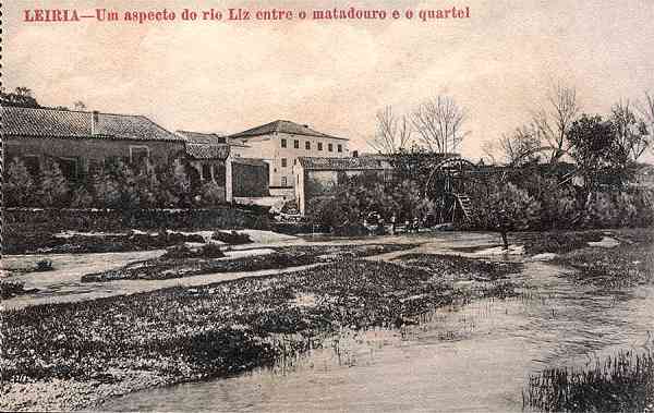 S/N - LEIRIA-Um aspecto do Rio Liz entre o matadouro e o quartel - [Union Postale Universelle] - Sem indica��o do editor - Dimens�es: 13x9 cm. - Col. R. Gaspar.