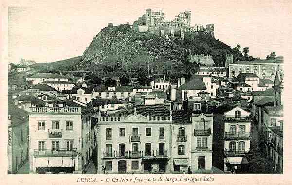S/N - LEIRIA.-O Castelo e face Norte do Largo Rodrigues Lobo - Editor n�o indicado - Dimens�es: 14x9 cm. - Col. R. Gaspar.