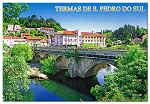 N.� 7 - TERMAS DE S. PEDRO DO SUL  Ponte romana sobre o Rio Vouga Beira Alta - Laf�es PORTUGAL - Ed. ATLANTICPOST - Publicidade e Artes Gr�ficas, Lda. - Tel. 214 342 080 Exclusivo de: A Tamanquinha Tel. 232 712 471 - 2006 Dim. 15x10,5 cm. - Col. Manuel B�ia (2010).