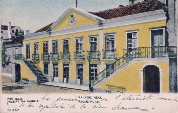 N� 385 - Portugal. Caldas da Rainha. Pal�cio Real - Editor Paulo Em�dio Guedes e Saraiva - Editado em 1903 - Dim. 9x14 cm. - Col. M. Chaby