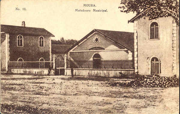 N� 12 - MOURA. Matadouro Municipal - Edi��o Andr� dos Santos Concei��o, Moura (1920) - Dim. 13,6x8,6 cm - Col. A. Monge da Silva
