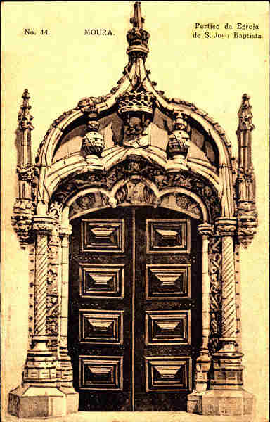 N� 14 - MOURA. P�rtico da Egreja de Sao Jo�o Baptista - Edi��o Andr� dos Santos Concei��o, Moura (1920) - Dim. 13,6x8,6 cm - Col. A. Monge da Silva