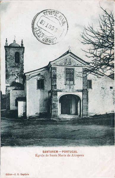 S/N - Egreja de Santa Maria da Alca�ova - Editor J.O. Baptista - Dim. 138x90 mm - Carimbo Postal 09OUT1908 - Col. A. Monge da Silva (cerca de 1905)