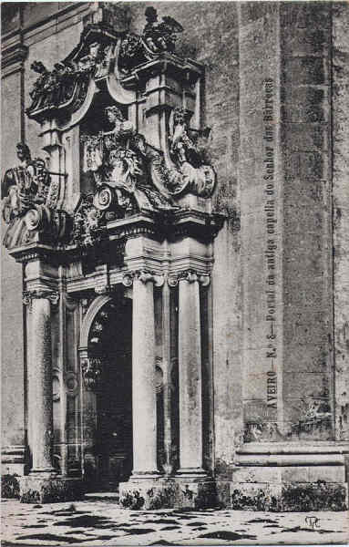 N� 8 - Aveiro - Portal da antiga capela do Senhor das Barrocas - Editores Moreira Torres, Aveiro - Dim. 137x87 mm - Col. A. Monge da Silva (cerca de1910)