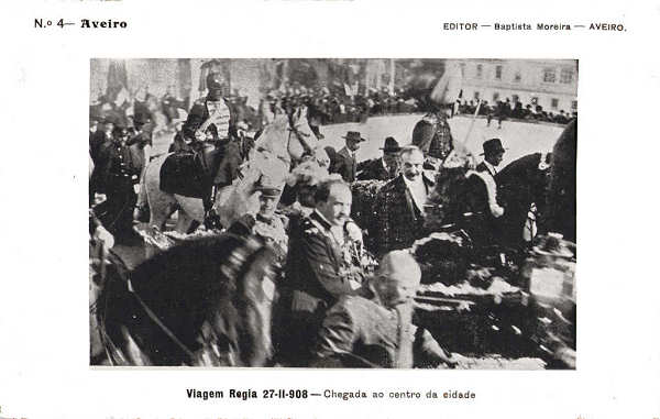 N� 4 - Aveiro - Viagem R�gia de 27-11-1908. Chegada ao centro da cidade - Edi��o Batista Moreira-Aveiro - Dim. 141x89 mm - Col. A. Monge da Silva (cerca de1910)