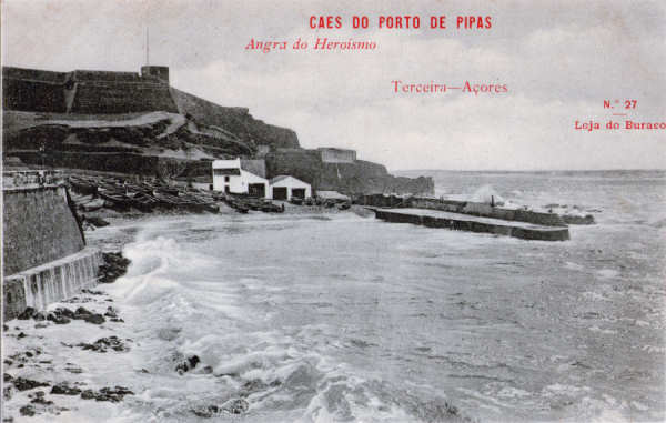 N� 27 - Angra do Heroismo, Porto e Caes das Pipas - Edi��o da Loja do Buraco - Dim. 139x89 mm - Col. A. Monge da Silva (anterior a 1910)