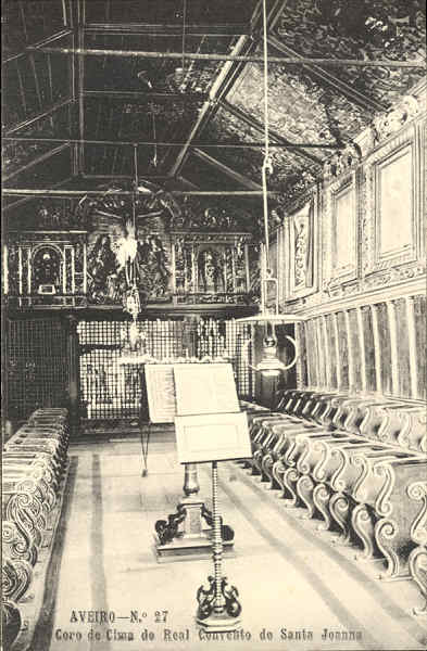 N� 27 - Aveiro - Coro de Cima do Real Convento de Santa Joanna - Editores MOREIRA & TORRES, Aveiro - SD - Dim 13,7x8,7 cm - Col FMSarmento.