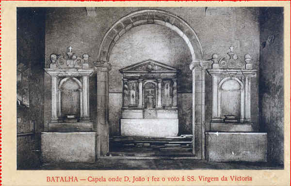 S/N - Batalha. Capela onde D. Jo�o I fez voto � SS Virgem da Vict�ria - Edi��o de Alfredo Barros - Dim. 13,9x9 cm - Col. Am�lcar Monge da Silva (cerca de 1905