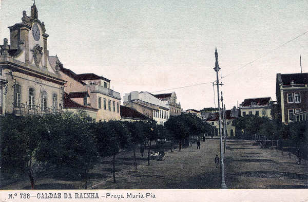 N.� 786 - CALDAS DA RAINHA - Pra�a Maria Pia - Editor Alberto Malva (Editado 1908) - Dimens�es: 14x9 cm. - Col. Miguel Chaby