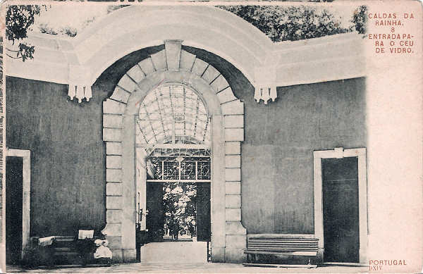 N.� 8 - Portugal DXIV - Caldas da Rainha Entrada para o ceu de vidro - Editor Paulo Emidio Guedes e Saraiva (Editado em 1903) - Dimens�es: 14x9 cm. - Col. Miguel Chaby