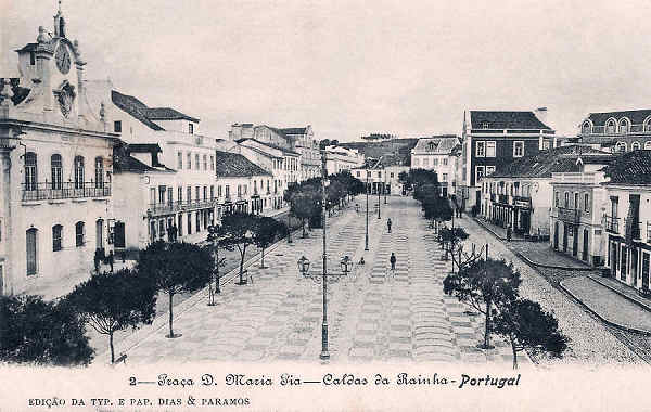 N.� 2 - Portugal Caldas da Rainha Pra�a D. Maria Pia - Editor Dias e Paramos (Editado em 1906) - Dimens�es: 9x14 cm. - Col. Miguel Chaby
