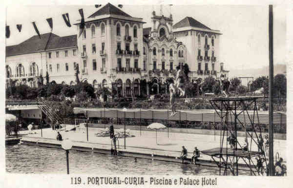 N� 119 - PORTUGAL - CURIA-Paraiso-Piscina e Palace Hotel - Ed. Alexandre d'Almeida - Dim. 14,0x9,1 cm - Col. A. Sim�es (111).