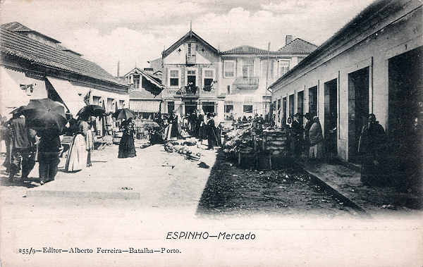 N� 255/9 - Portugal. Espinho. Mercado - Editor Alberto Ferreira (1910) - Dim. 14x9 cm - Col.Miguel Chaby
