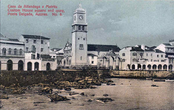 N� 06 - S�O MIGUEL. Ponta Delgada, Caes da Alfandega e Matriz - Edi��o an�nima - 13,7x8,9 cm - Col. A. Monge da Silva (cerca de 1910)