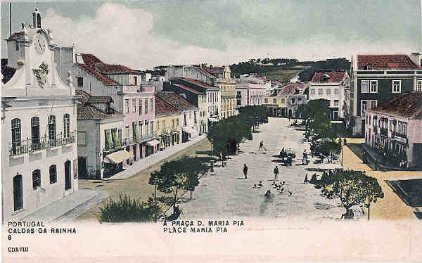 N� 418 - Portugal. Caldas da Rainha. A Pra�a D.Maria Pia - Editor Paulo Emidio Guedes e Saraiva - Editado 1903 - Dim. 9x14 cm. - Col. M. Chaby