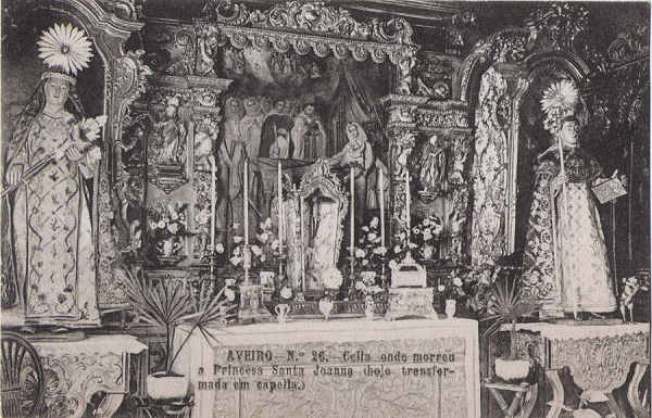 N� 26 - Aveiro - Cella onde morreu Santa Joana, hoje capela - Editores Moreira Torres, Aveiro - Dim. 136x89 mm - Col. A. Monge da Silva (cerca de 1910)