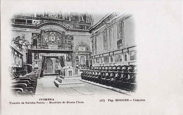 N� 22 - Tumulo da Rainha Santa, Mosteiro de Santa Clara - Pap. Borges, Coimbra - Dim. 137x87 mm - Col. A. Monge da Silva (cerca de 1905)