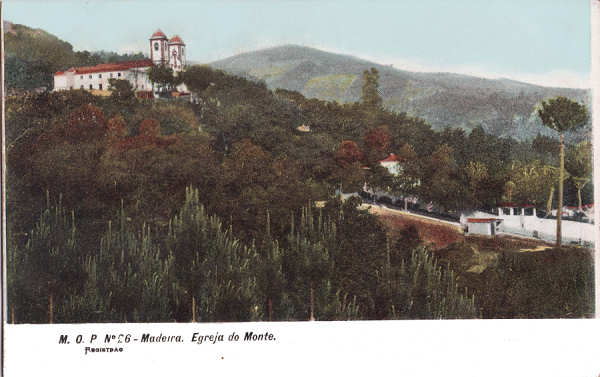 N� 26 - Funchal, Egreja do Monte (2) - Editor M.P.O. - Dim. 142x91 mm - Col. A. Monge da Silva (a. 1907)
