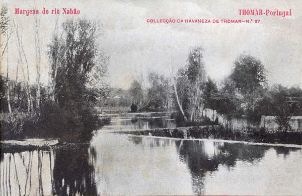 N� 27 - Margens do Nab�o - Collec��o da Havaneza de Thomar - Dim. 138x89 mm - Col. A. Monge da Silva (cerca de 1905)