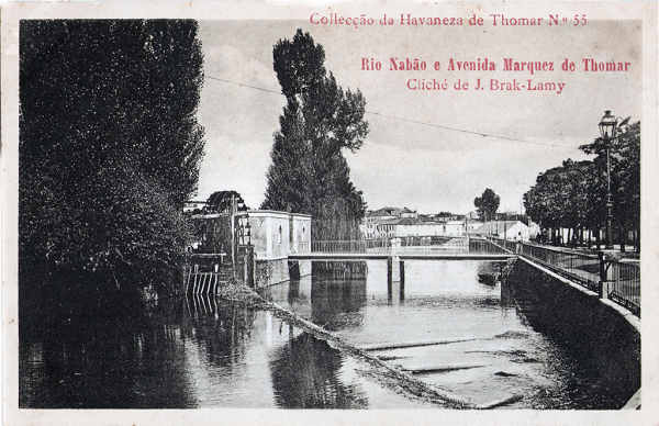 N� 55 - Rio Nab�o e Avenida Marquez de Thomar - Collec��o da Havaneza de Thomar, Clich� de J. Brak-Lamy - Dim. 138x90 mm - Col. A. Monge da Silva (cerca de 1905)