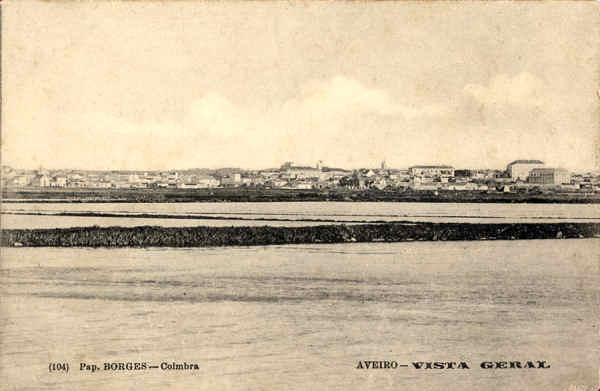 N.� 104 - Aveiro Vista geral - Edi��o Pap.Borges, Coimbra - SD - Dimens�es 14,1x9,2 cm. - Col.  FMSarmento.