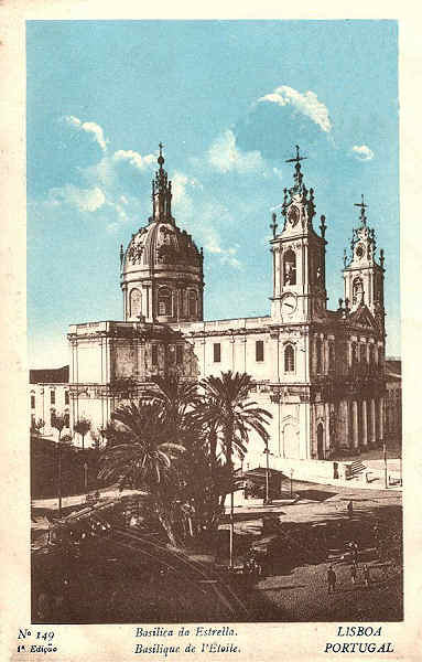 N.� 149 1� edi��o - Basilica da Estrella LISBOA PORTUGAL - Editor n�o indicado (Made in France) - S/D - Dimens�es: 9x14 cm. - Col. Carneiro da Silva (Circulado em 24/12/1931)