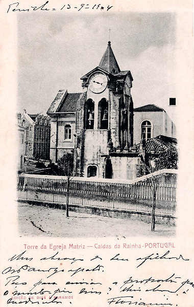 S/N - Portugal-Caldas da Rainha Torre da Egreja Matriz - Editor Dias & Paramos (Editado em 1904) - Dimens�es: 9x14 cm. - Col. Miguel Chaby