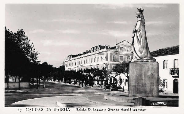 N.� 37 - Portugal Caldas da Rainha Rainha D. Leonor e Grande Hotel Lisbonense - Editor Passaporte Loty (Editado em 1951) - Dimens�es: 9x14 cm. - Col. Miguel Chaby