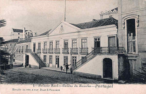 N.� 1 - Portugal Caldas da Rainha Pal�cio Rea - Editor Dias e Paramos (Editado em 1906) - Dimens�es: 9x14 cm. - Col. Miguel Chaby