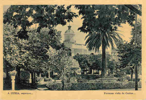 SN - A CURIA, espera-o... Formosa vista do Casino... - Ed. Grando Bazar de Arte Regional ( E. F. N.) - Dim. 14.6x10,0 cm - Circ. 8-1957 - Col. A. Sim�es (194).
