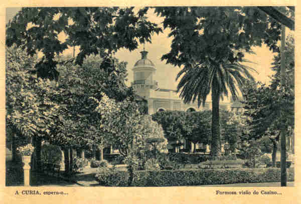 SN - A CURIA, espera-o... Formosa vis�o do Casino... - Edi��o Grande Bazar de Arte Regional (E.F.N.) - Dim. 14,5x9,9cm - Circul. 8-1957 - Col. A. Sim�es (194-1).