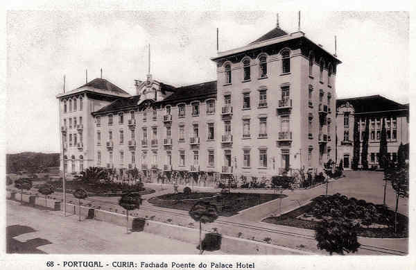 N� 68 - PORTUGAL - CURIA. Fachada Poente do Palace Hotel - Ed. Alexandre d'Almeida, LISBOA - 13,9x9,0 cm - Col. A. Sim�es (255).