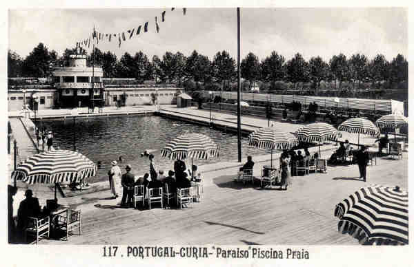 N� 117 - PORTUGAL - CURIA-PARAISO Piscina Praia - Ed. Alexandre d'Almeida, Lisboa-Dim. 13,9x9,0 cm - Circ. 9-194. - Col. A. Sim�es (109).