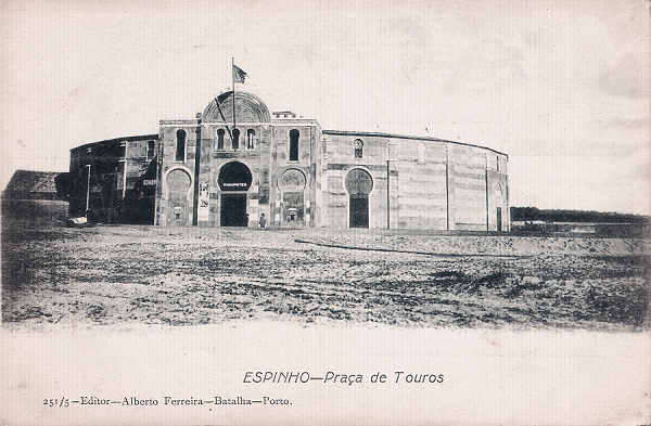 N� 251/5 - Portugal. Espinho - Pra�a de Touros - Editor Alberto Ferreira, 1910 - Dim. 14x9 cm - Col.Miguel Chaby