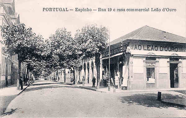 SN - Portugal. Espinho. Rua 19 e casa commercial Le�o d'Ouro - Editor Alberto Malva (1910) - Dim. 14x9 cm. - Col. M. Chaby