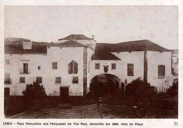 N.� 3 - LEIRIA-Portugal Pa�o Manuelino dos Marqueses de Vila Real, Demolido em 1888, Visto da Pra�a - Editor: Comiss�o Cultural das Obras Sociais do Pessoal da C�mara Municipal de Leiria - S/D - Dimens�es: 14x10 cm. - Col. R. Gaspar.