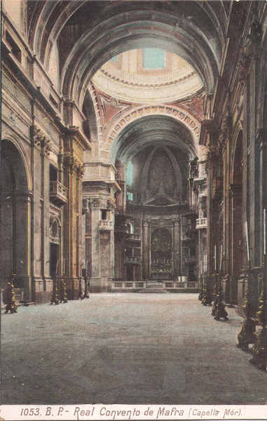 N� 1053 - Real Convento de Mafra (Capella M�r) - Editor B.P. - Dim. 140x90 mm - Col. A. Monge da Silva (cerca de 1905)