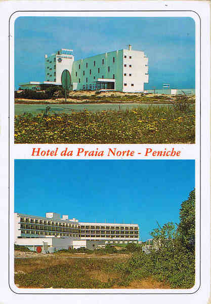 N.� 3447 - PENICHE - Portugal  Hotel da Praia Norte - Ed. RAN Tel.670192-661514 �NCORA COLE��O ESPECIAL - SD - Dim. 10,5x15 cm - Col. Manuel B�ia (1990).