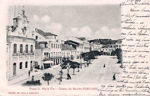 SN - Portugal. Caldas da Rainha. Pra�a D. Maria Pia - Editor Dias e Paramos (Editado em 1904) - Dim. 14x9 cm. - Col. M. Chaby