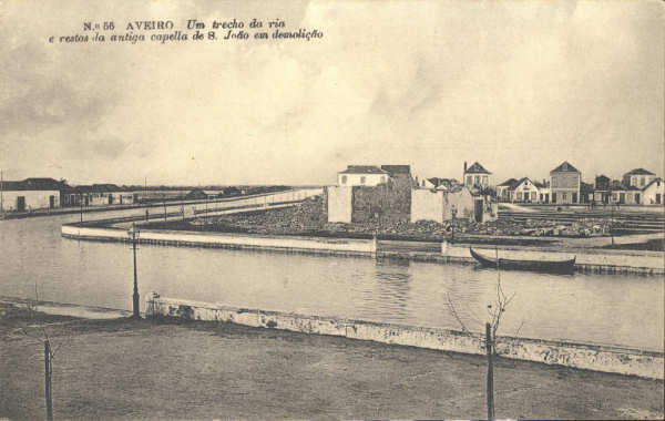 N� 56 - Aveiro. Um trecho da ria e restos da antiga capella de S. Jo�o em demoli��o - Ed. Baptista Moreira, Aveiro - SD - Dim. 137x86 mm - Col. �nio Semedo
