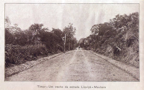 SN - Timor - Um trecho da estrada Liqui��-Maubara - Edi��o da Circunscri��o Civil de Liqui�a -  SD - Dim. ??x?? cm - Col. Monge da Silva (Cerca de 1925)