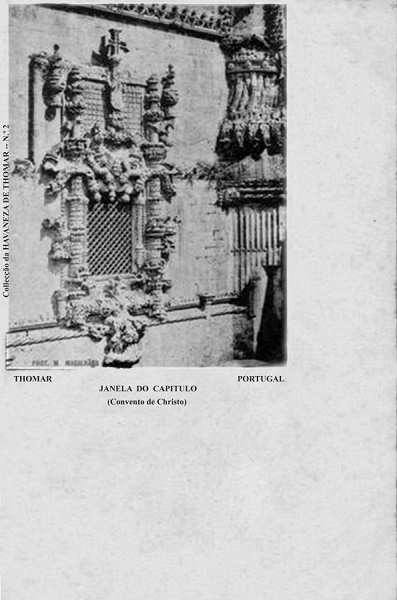 N� 2 - Convento de Cristo, Janela do Capitulo - Collec��o da Havaneza de Thomar - Dim. 140x90 mm - Col. A. Monge da Silva (cerca de 1900)
