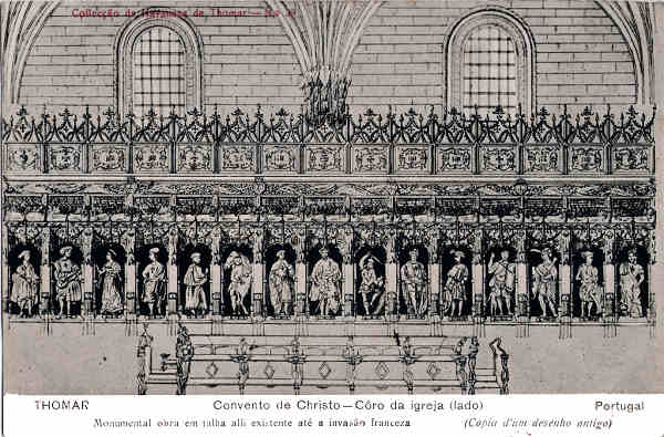 N� 39 - Convento de Christo, Coro da igreja (lado) - Collec��o da Havaneza de Thomar - Dim. 140x90 mm - Col. A. Monge da Silva (cerca de 1903)