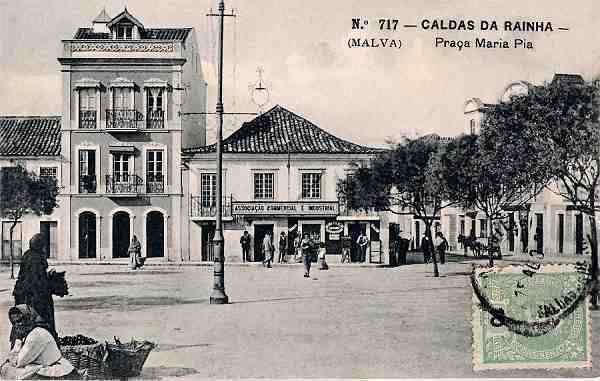 N.� 717 - Caldas da Rainha: Pra�a Maria Pia - Edi��o Alberto Malva (circulado em 1908) - Dimens�es: 13,6x8,6 cm. - Col. Miguel Chaby.
