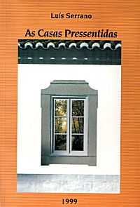 As Casas Pressentidas, 1999.