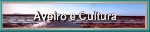 T�tulo inicial do conjunto de p�ginas do �Aveiro e Cultura�. Se clicar nesta imagem, aceder� ao endere�o respectivo.
